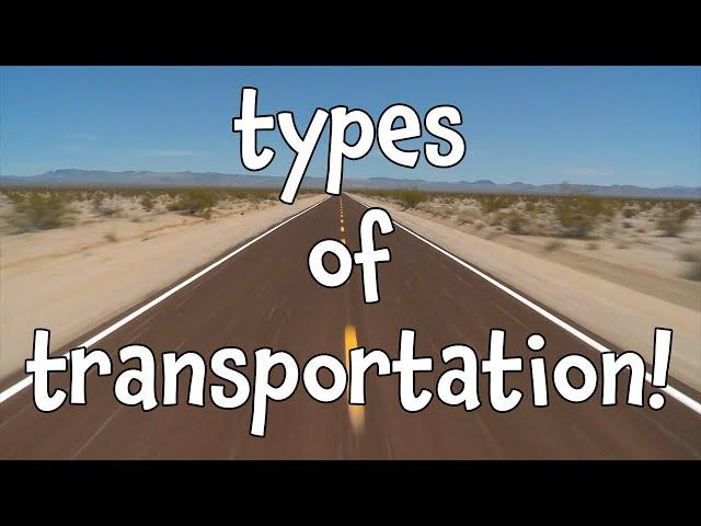 Types of Transportation! Learning Modes of Transport for Kids