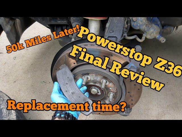 Powerstop Extreme Z36 Brakes! |  50k Miles Later | Final Review