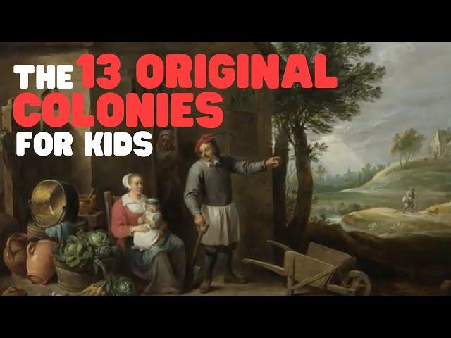 The 13 Original Colonies for Kids | Learn all about the first 13 American Colonies