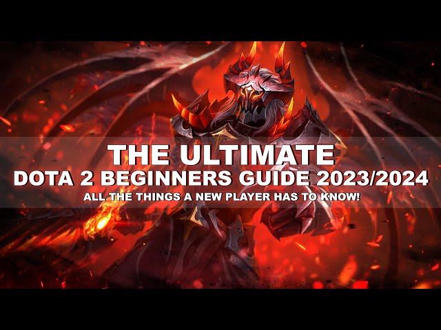 The Ultimate Dota 2 Beginners Guide! 2023/2024