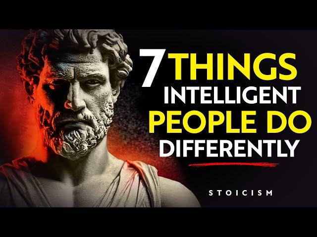 7 Things An INTELLIGENT Person DOES Differently | Stoic Philosophy