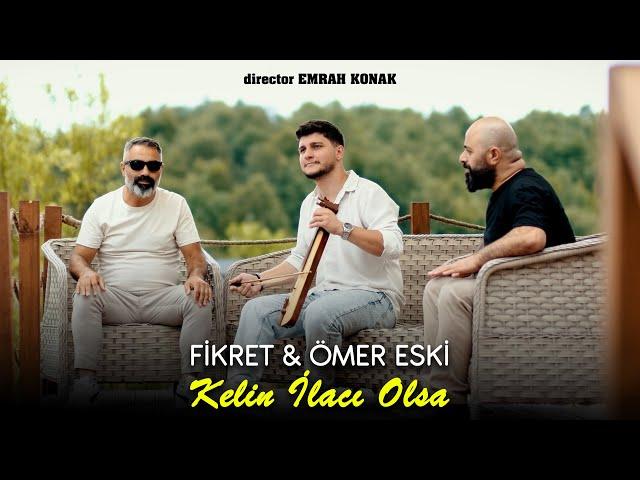 Fikret & Ömer Eski - Kelin İlacı Olsa