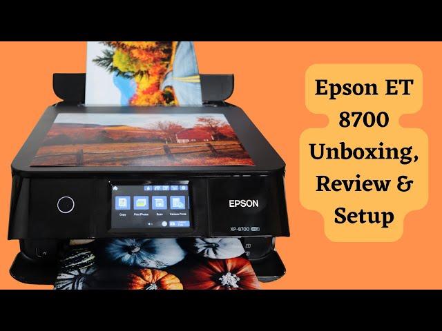 Epson XP 8700 Unboxing Setup & Review