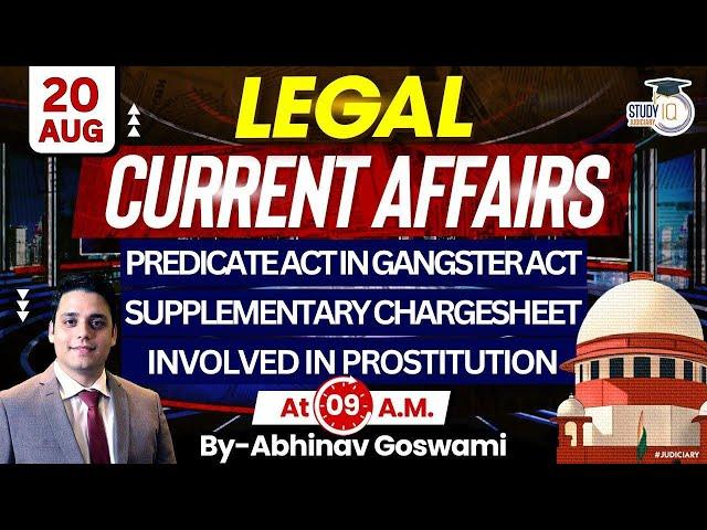 Legal Current Affairs | 20 August | Detailed Analysis | By Abhinav Goswami