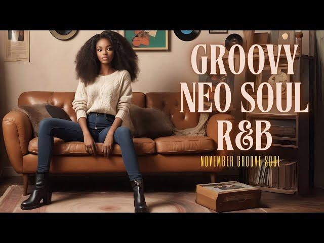 GROOVE to the Best NEO SOUL RNB Playlist | Neo Soul Sanctuary