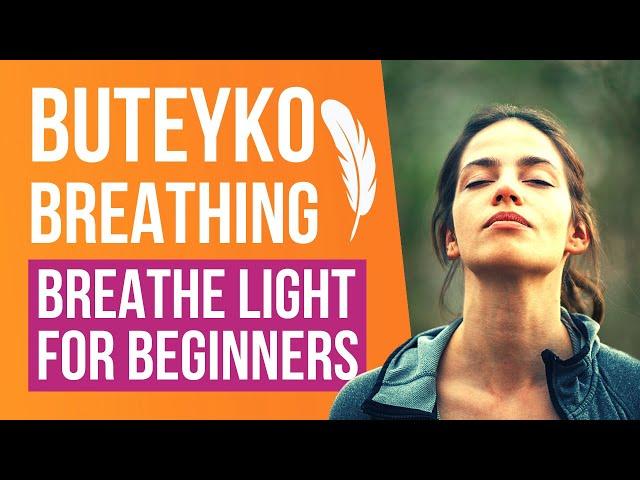 Buteyko Breathing Exercises: Learn how to Breathe Light