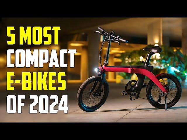 5 Compact Electric Bikes 2024: Small in Size, Insane in Power!