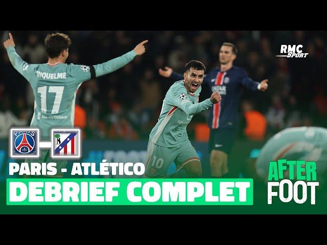 PSG 1-2 Atlético : le débrief complet de l'After foot