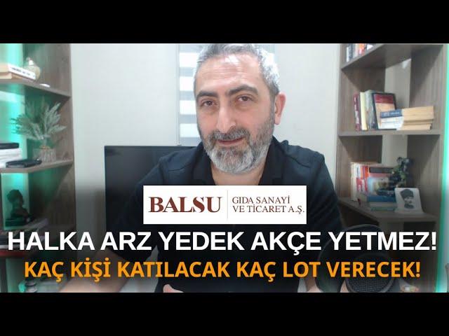 #Balsu Gıda Halka Arz Kaç Kişi Katılacak Kaç Lot Dağıtılacak Talep Patlaması Olur Mu?