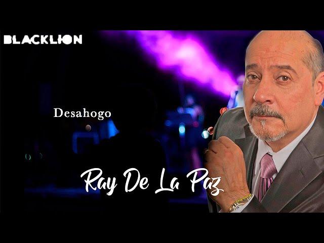 Ray De La Paz - Desahogo (Audio Oficial)