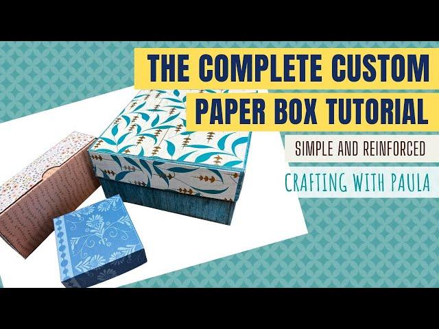 The complete custom gift box tutorial: simple and reinforced lidded boxes