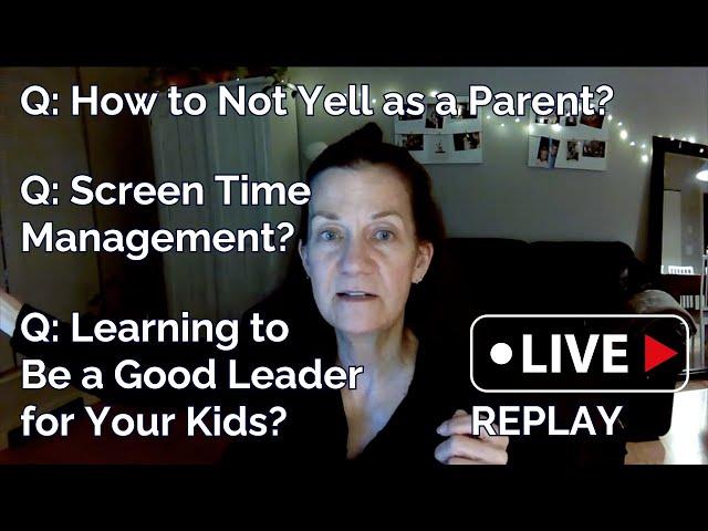 Parenting Coach Answers: How to Be a Good Leader? Learning Not To Yell? & More!