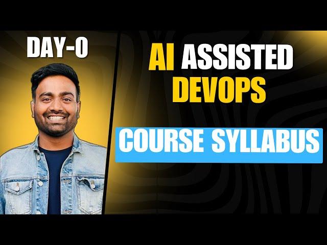 DAY-0 | AI Assisted DevOps Zero to Hero | Course Syllabus