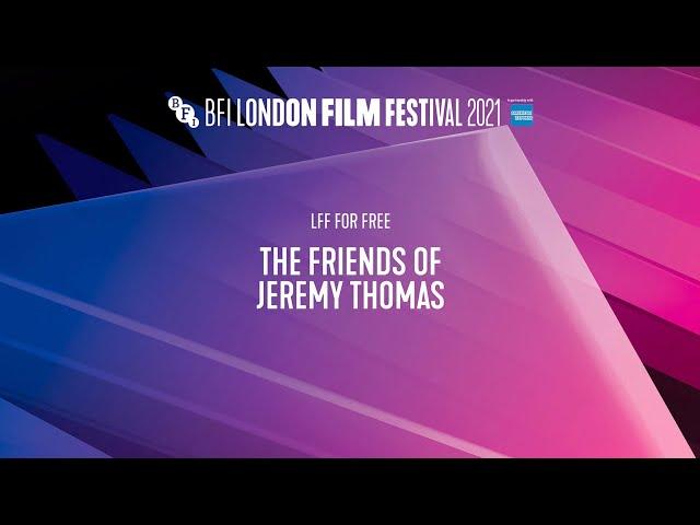 The Friends of Jeremy Thomas - panel | BFI London Film Festival 2021