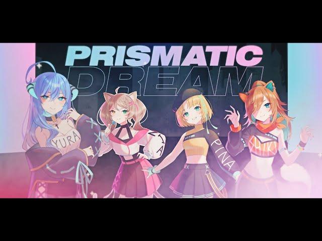 【PRISM Project Gen 3】Prismatic Dream【Original】