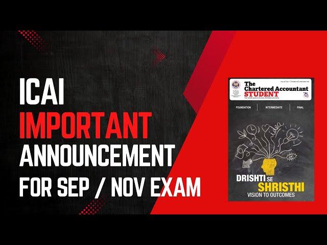 icai important announcement for all ca students for sep nov 2024 exam