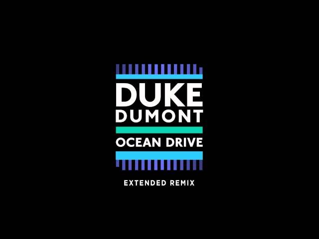 Duke Dumont - Ocean Drive (Extended Mix)
