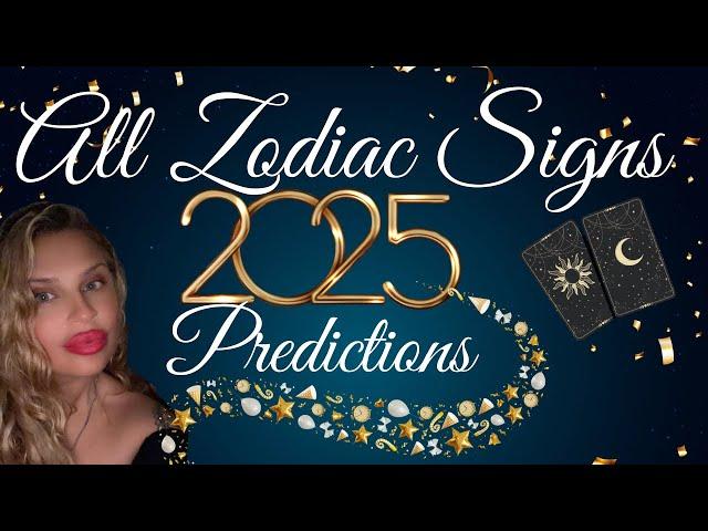 ALL ZODIAC SIGNS "2025 PREDICTIONS" TAROT READING