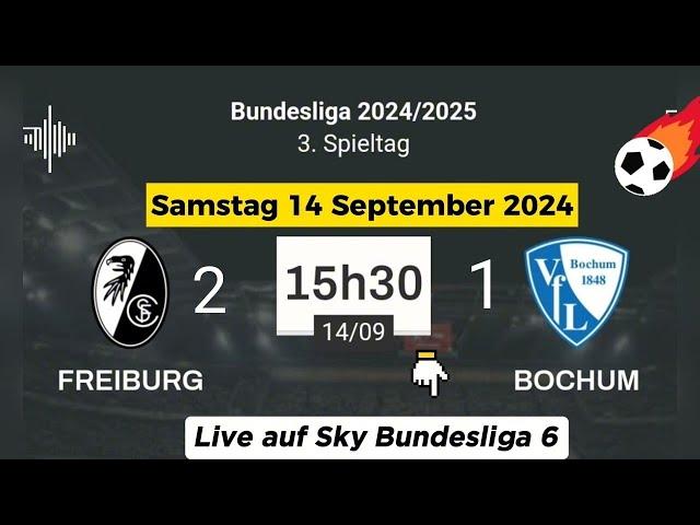 BUNDESLIGA : Freiburg 2 - 1 Bochum live auf Sky Bundesliga 6 - 14.09.2024 um 18:30 Uhr