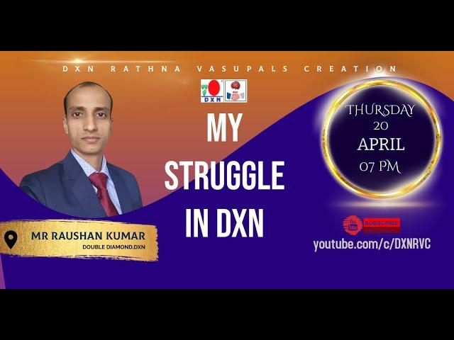 MY STRUGGLE IN DXN | Mr RAUSHAN KUMAR - DD | DXN RVC