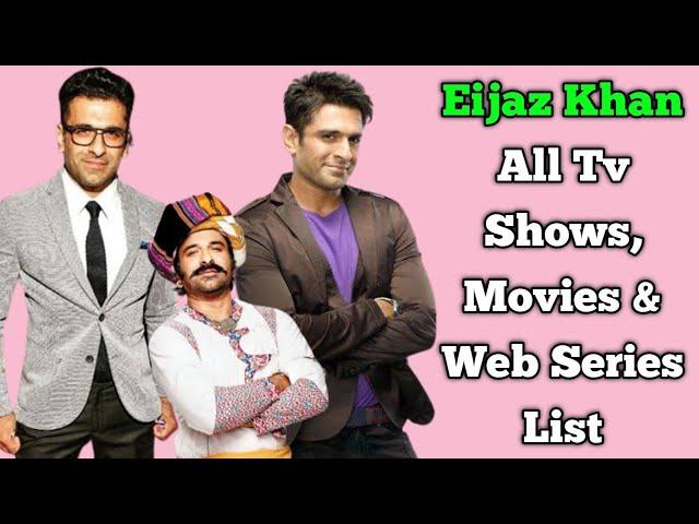 Eijaz Khan All Tv Serials List || Full Filmography || All Web Series List || Indian Actor