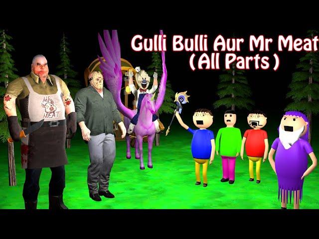 Gulli Bulli Aur Mr Meat All Parts || Mr Meat Horror Story ||Make Joke Horror || Cartoon