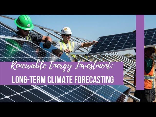 Decision Making in Renewable Energy Investment: Long Term Energy Forecasting Solutions