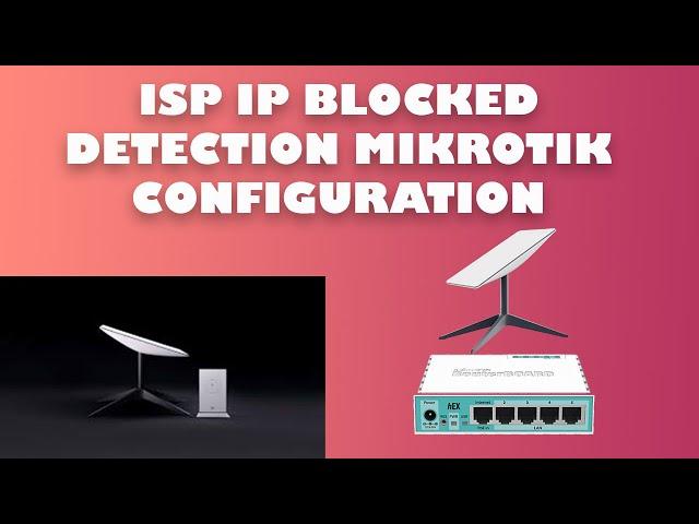 ISP IP BLOCKED DETECTION MIKROTIK CONFIGURATION (STARLINKS)