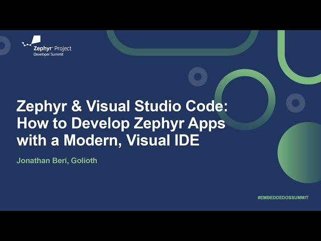 Zephyr & Visual Studio Code: How to Develop Zephyr Apps with a Modern, Visual IDE - Jonathan Beri