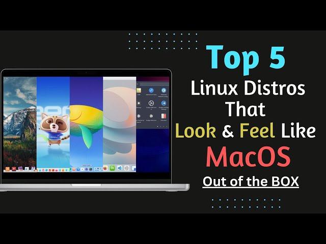 5 linux Distros That Look and Feel Like macOS | Out of the BOX