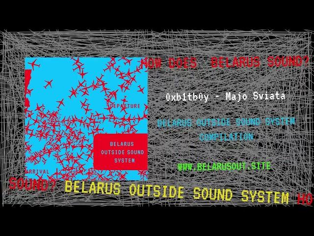 0xb1tb0y - Majo Sviata | Belarus Outside Sound System - compilation 2024 (mood-video)