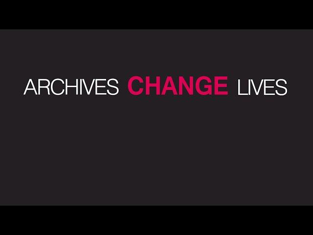 Archives Change Lives