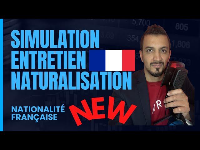 Live ! Entretien naturalisation française : demande nationalité française questions réponses