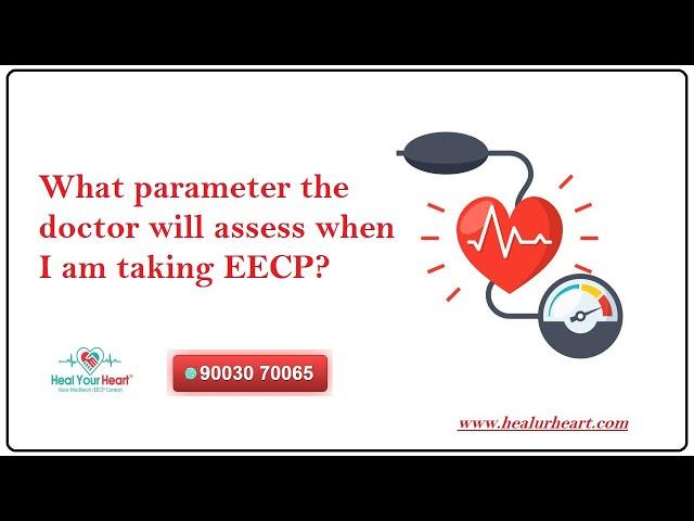 What parameter the doctor will assess when I am taking EECP?