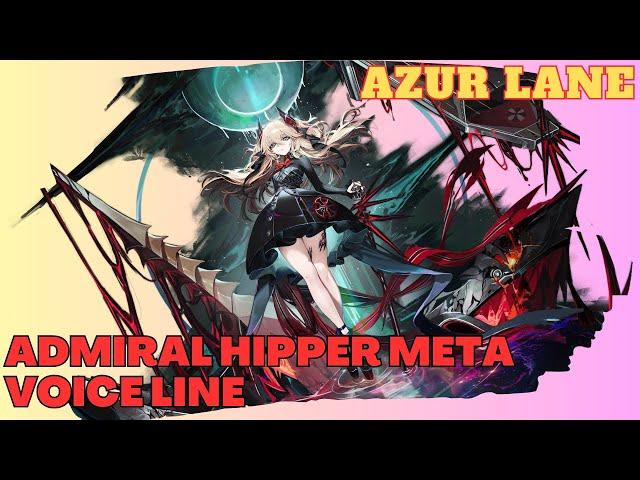 [ AZUR LANE ] Admiral Hipper META Voice Line " Japanese Audio "