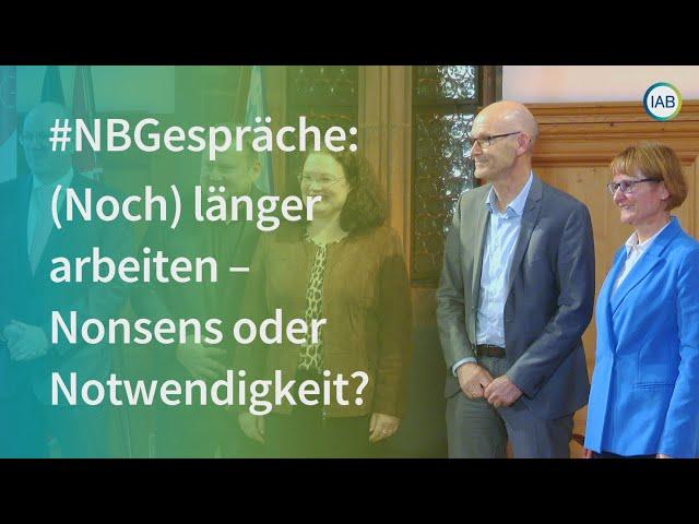 (Noch) länger arbeiten - Nonsens oder Notwendigkeit? #NBGespräche