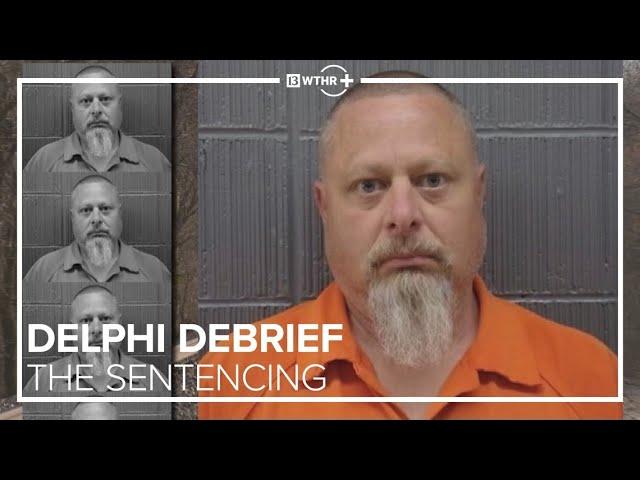 Judge sentences Richard Allen to 130 years for Delphi murders of Libby and Abby | DELPHI DEBRIEF