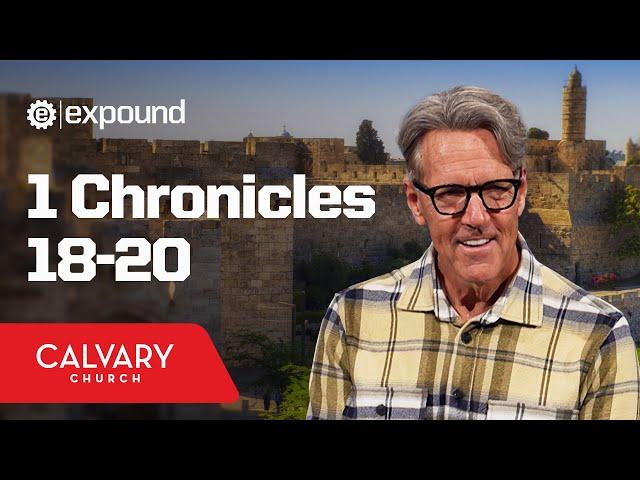 1 Chronicles 18-20 - Skip Heitzig