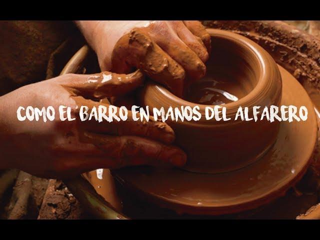 COMO EL BARRO EN MANOS DEL ALFARERO