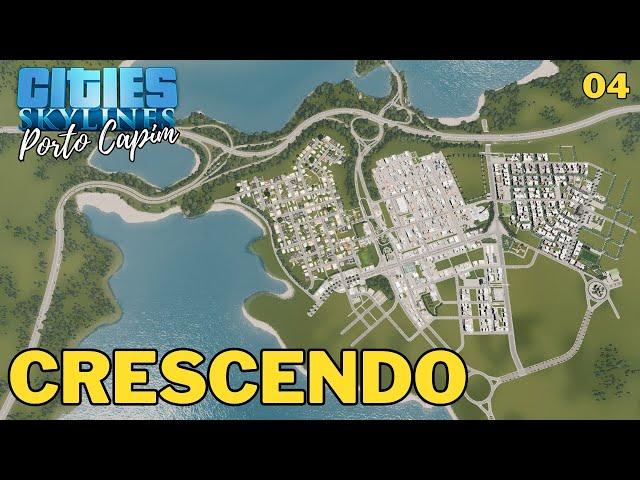 Crescimento Orgânico em Cities Skylines | Porto Capim 04