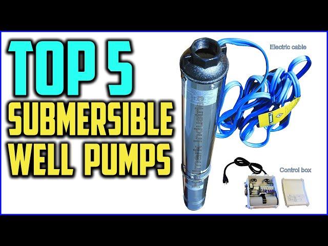 Top 5 Best Submersible Well Pumps Reviews In 2020