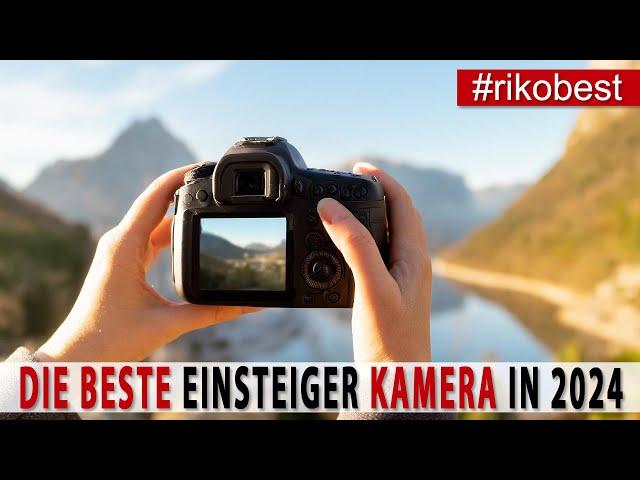 Die beste Kamera 2024  - Welches ist die beste Kamera nicht nur für  Fotografie Einsteiger