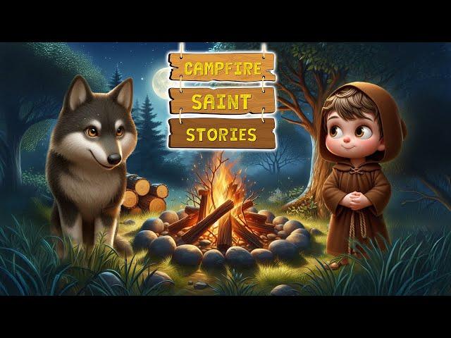 Campfire Saint Story for KIDS | St. Francis and the Wolf