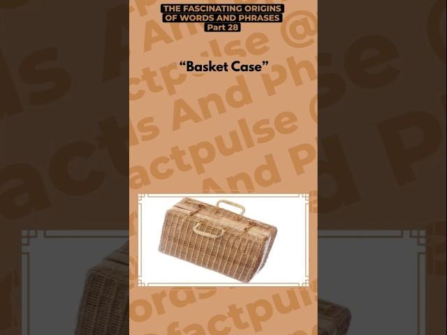 "Basket Case" | The Fascinating Origins Of Words And Phrases #part28 | #factpulse