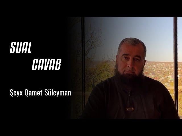 Şeyx Qamət Süleyman - Sual-cavab