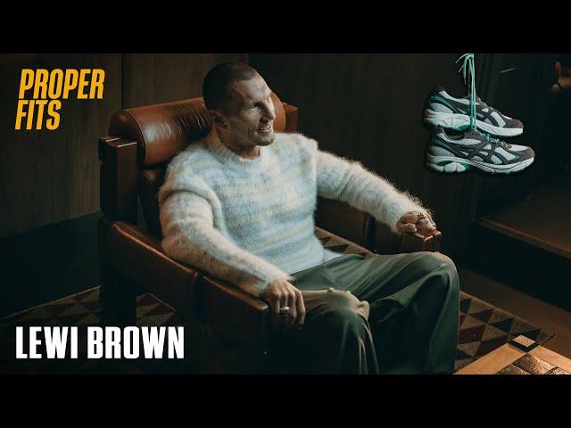 Lewi Brown Breaks Down His Style Game | Proper Fits