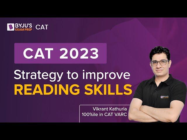 CAT 2023 -  Strategy to Improve CAT Reading Skills | CAT VARC Preparation | BYJU'S