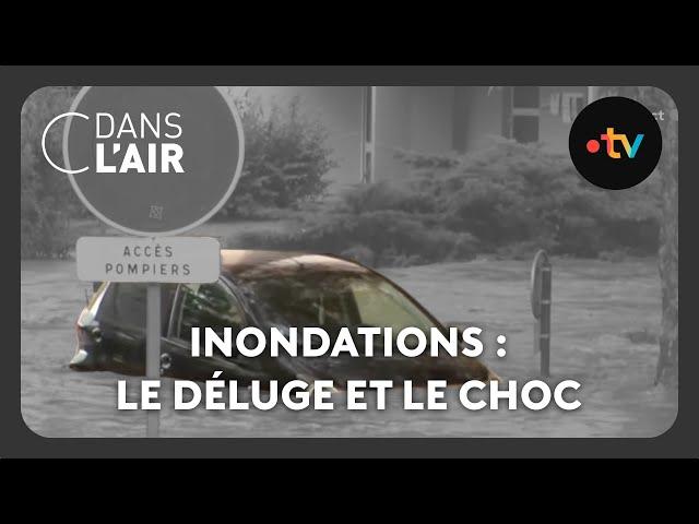 Inondations : le déluge et le choc - C dans l'air - 18.10.24