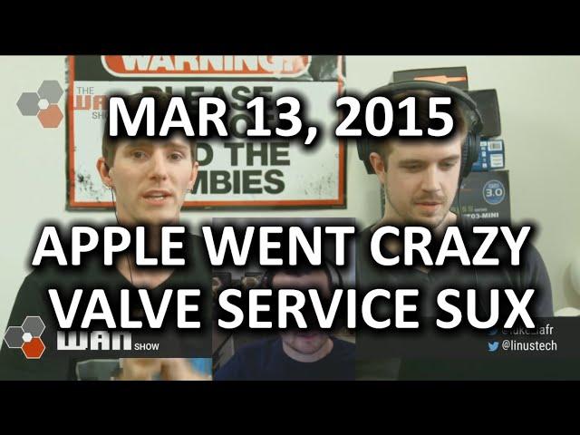 The WAN Show - WHAT Was Apple THINKING?? with Guest Jon Rettinger! - Mar 13, 2015