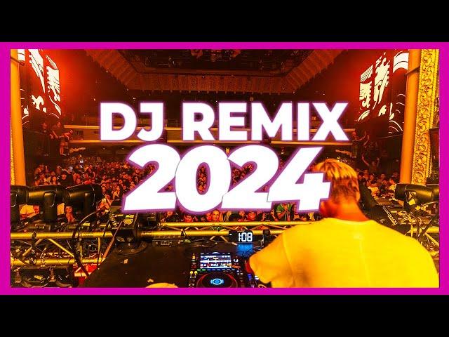 DJ REMIX 2024 - Mashups & Remixes of Popular Songs 2024 | DJ Remix Club Music Dance Songs Mix 2024 